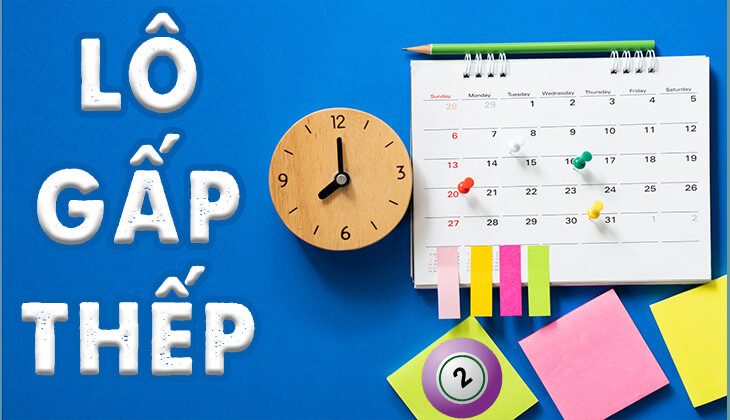 L&ocirc; gấp thếp l&agrave; g&igrave; v&agrave; những kinh nghiệm chơi l&ocirc; gấp thếp hiệu quả